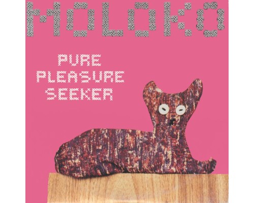 Moloko - Pure Pleasure Seeker