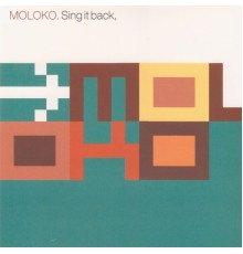 Moloko - Sing It Back