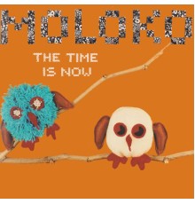 Moloko - The Time Is Now