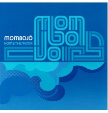 Mombojó - Homem-Espuma