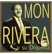 Mon Rivera - Mon Rivera