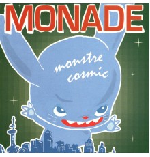 Monade - Monstre Cosmic