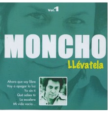 Moncho - Llevatela, Vol. 1