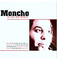 Moncho - La Voz del Bolero