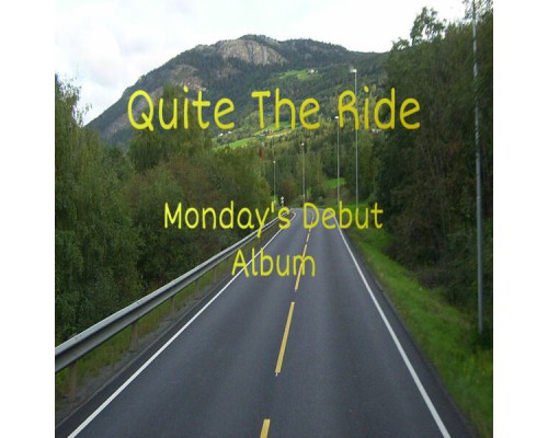 Monday - Quite The Ride