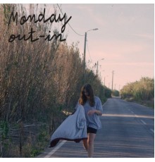 Monday - out-in