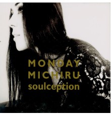 Monday Michiru - Soulception