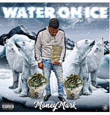 Money Mark - Water on Ice