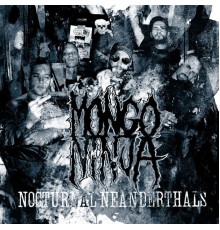 Mongo Ninja - Nocturnal Neanderthals