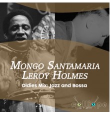 Mongo Santamaría and Leroy Holmes - Oldies Mix: Jazz and Bossa