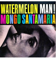 Mongo Santamaria - Watermelon Man!