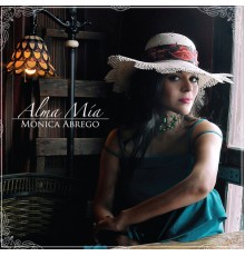 Mónica Abrego - Alma Mía