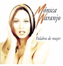 Monica Naranjo - Palabra de Mujer