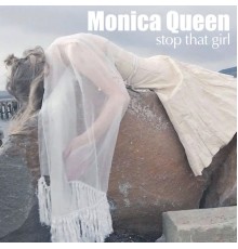 Monica Queen - Stop That Girl