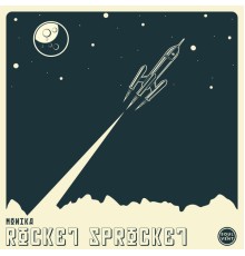 Monika - Rocket Sprocket