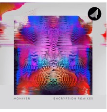 Moniker - Encryption Remixes (Remix)