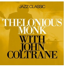 Monk, Thelonious - With John Coltrane