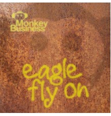 Monkey Business - Eagle Fly On