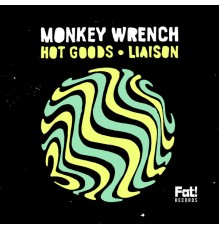 Monkey Wrench - Hot Goods / Liaison