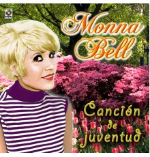 Monna Bell - Canción De Juventud