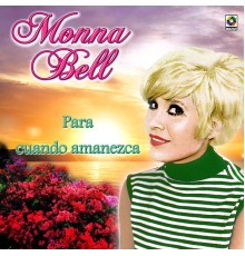 Monna Bell - Para Cuando Amanezca