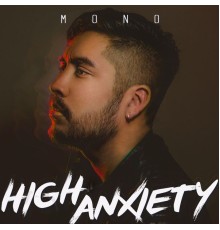 Mono - High Anxiety