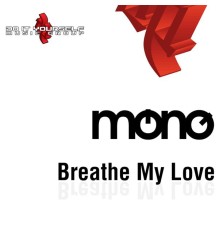 Mono - Breathe My Love