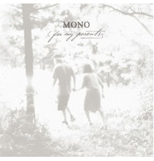 Mono - For My Parents