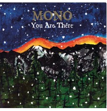 Mono - You Are There