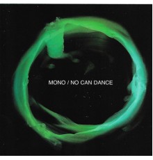 Mono - No Can Dance