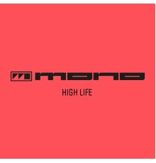 Mono - High Life  (Remixes)