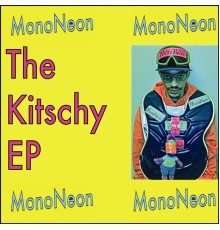 MonoNeon - The Kitschy EP