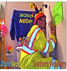 MonoNeon - Southern Visionary