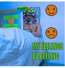 MonoNeon - My Feelings Be Peeling
