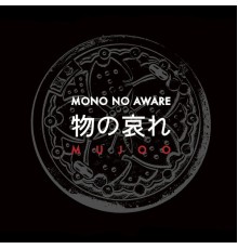 Mono No Aware - Mujoo