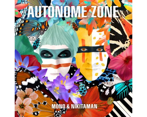 Mono & Nikitaman - Autonome Zone