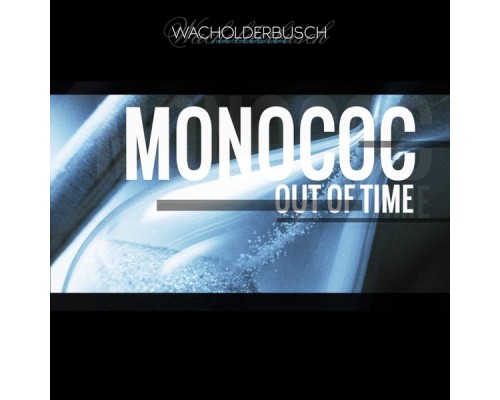 Monococ - Out of Time