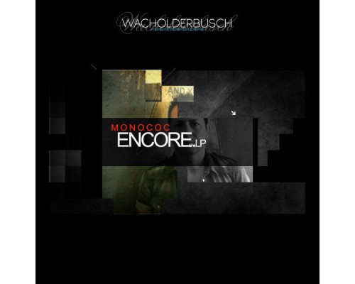 Monococ - Encore