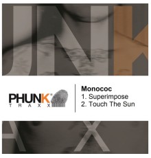 Monococ - Superimpose / Touch the Sun