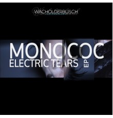 Monococ - Electric Tears