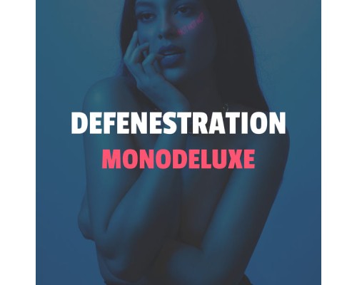 Monodeluxe - Defenestration