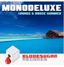 Monodeluxe - Lounge & House Summer