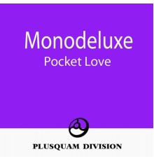 Monodeluxe - Pocket Love