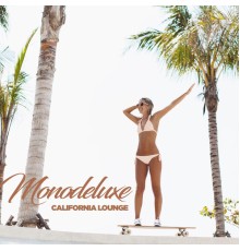 Monodeluxe - California Lounge