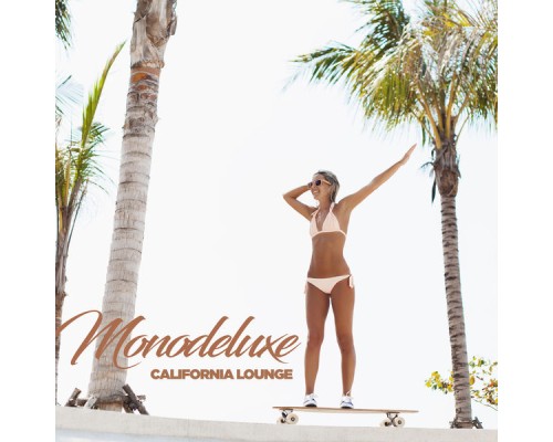 Monodeluxe - California Lounge