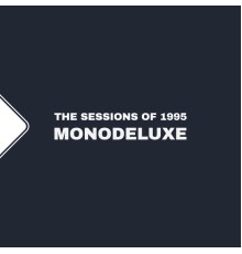 Monodeluxe - The Sessions Of 1995