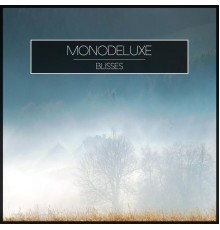 Monodeluxe - Blisses (Original Mix)