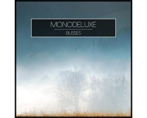 Monodeluxe - Blisses (Original Mix)