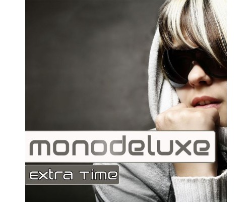 Monodeluxe - Extra Time