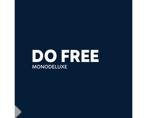 Monodeluxe - Do Free